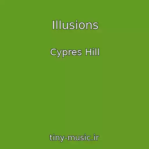 کاور آهنگ Illusions از Cypres Hill