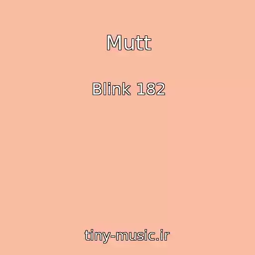 کاور آهنگ Mutt از Blink 182