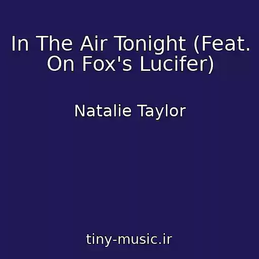 کاور آهنگ In The Air Tonight (Feat. On Fox's Lucifer) از Natalie Taylor