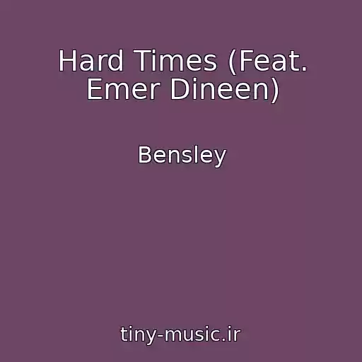 کاور آهنگ Hard Times (Feat. Emer Dineen) از Bensley