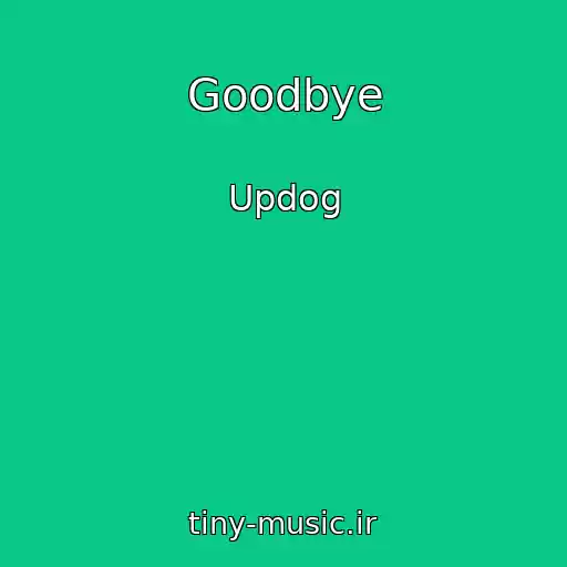 کاور آهنگ Goodbye از Updog