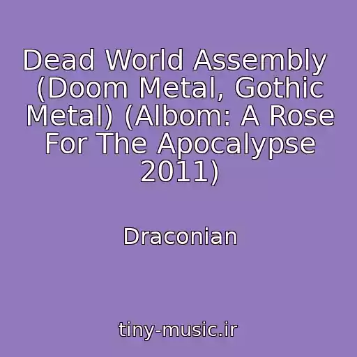 کاور آهنگ Dead World Assembly  (Doom Metal, Gothic Metal) (Albom: A Rose For The Apocalypse 2011) از Draconian