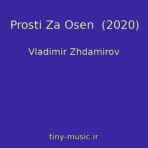 کاور آهنگ Prosti Za Osen  (2020) از Vladimir Zhdamirov