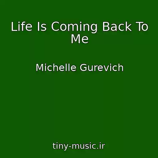 کاور آهنگ Life Is Coming Back To Me از Michelle Gurevich
