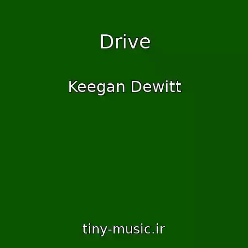 کاور آهنگ Drive از Keegan Dewitt