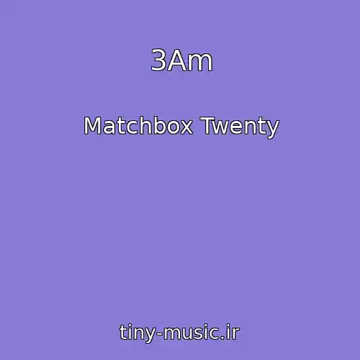 کاور آهنگ 3Am از Matchbox Twenty