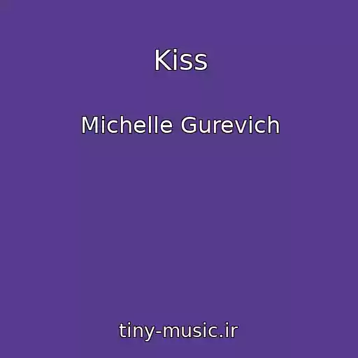 کاور آهنگ Kiss از Michelle Gurevich