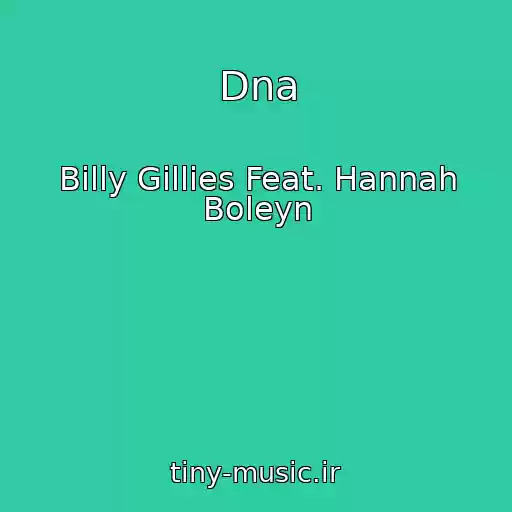 کاور آهنگ Dna از Billy Gillies Feat. Hannah Boleyn