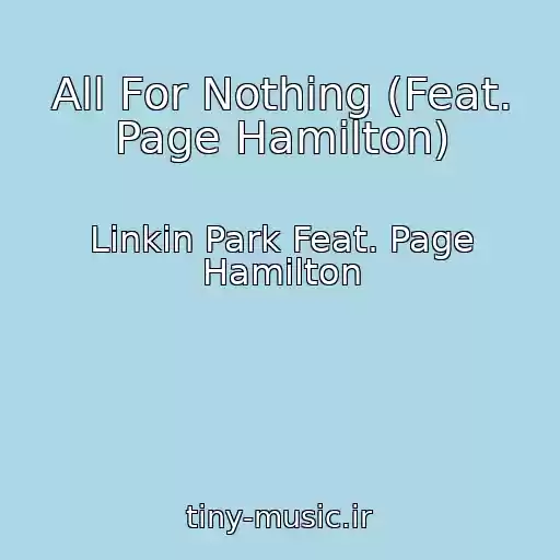 کاور آهنگ All For Nothing (Feat. Page Hamilton) از Linkin Park Feat. Page Hamilton