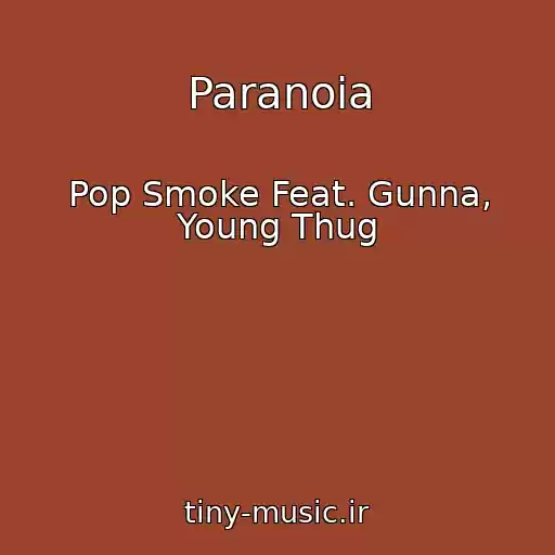 کاور آهنگ Paranoia از Pop Smoke Feat. Gunna, Young Thug