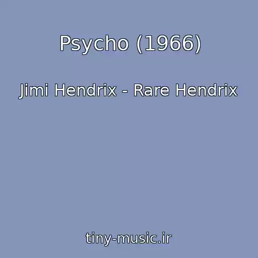 کاور آهنگ Psycho (1966) از Jimi Hendrix - Rare Hendrix