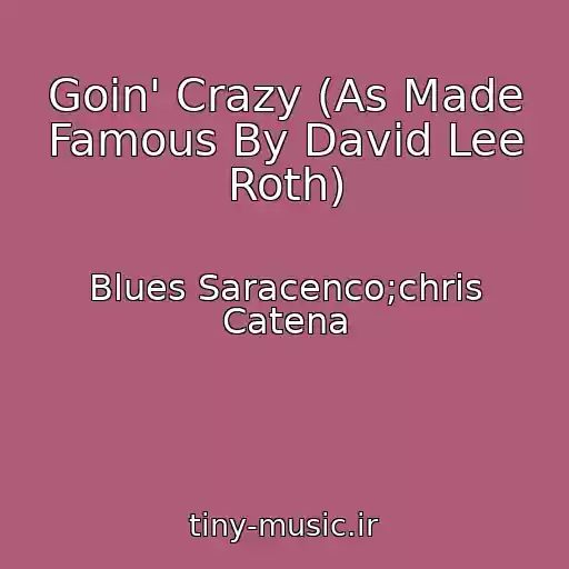 کاور آهنگ Goin' Crazy (As Made Famous By David Lee Roth) از Blues Saracenco;chris Catena
