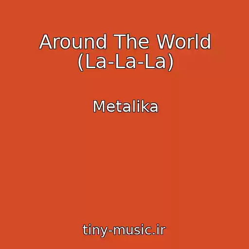 کاور آهنگ Around The World (La-La-La) از Metalika