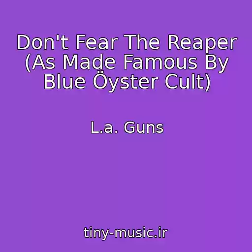 کاور آهنگ Don't Fear The Reaper (As Made Famous By Blue Öyster Cult) از L.a. Guns