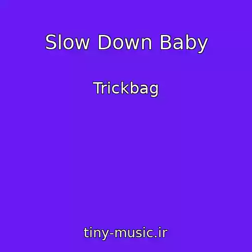 کاور آهنگ Slow Down Baby از Trickbag