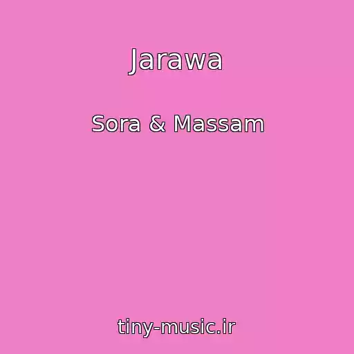 کاور آهنگ Jarawa از Sora & Massam