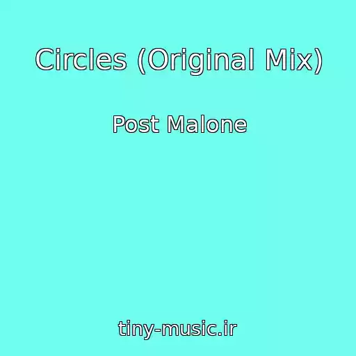 کاور آهنگ Circles (Original Mix) از Post Malone