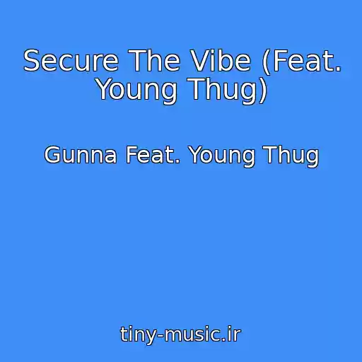 کاور آهنگ Secure The Vibe (Feat. Young Thug) از Gunna Feat. Young Thug
