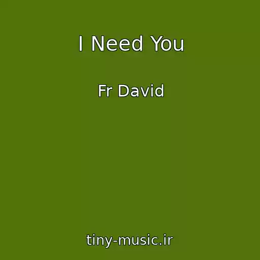 کاور آهنگ I Need You از Fr David