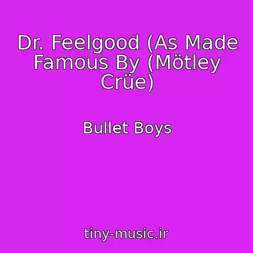کاور آهنگ Dr. Feelgood (As Made Famous By (Mötley Crüe) از Bullet Boys
