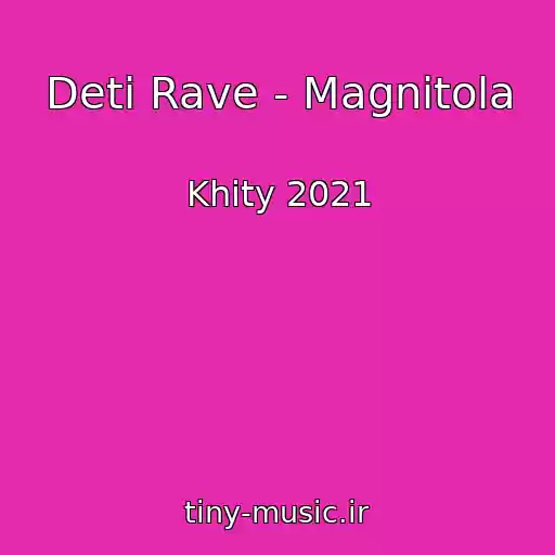 کاور آهنگ Deti Rave - Magnitola از Khity 2021