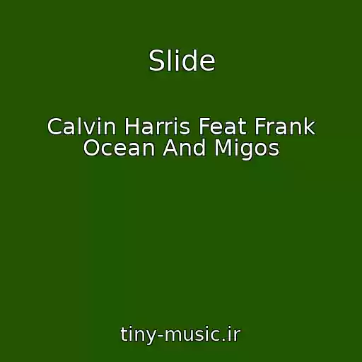 کاور آهنگ Slide از Calvin Harris Feat Frank Ocean And Migos