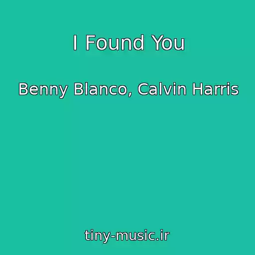 کاور آهنگ I Found You از Benny Blanco, Calvin Harris