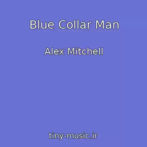 کاور آهنگ Blue Collar Man از Alex Mitchell