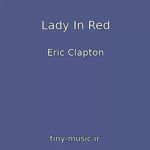 کاور آهنگ Lady In Red از Eric Clapton