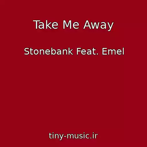 کاور آهنگ Take Me Away از Stonebank Feat. Emel