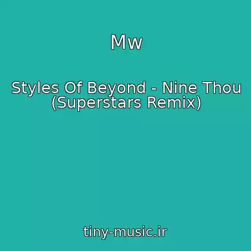 کاور آهنگ Mw از Styles Of Beyond - Nine Thou (Superstars Remix)