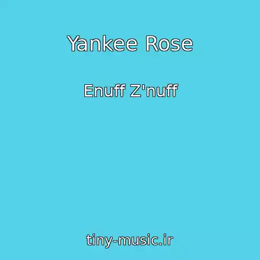 کاور آهنگ Yankee Rose از Enuff Z'nuff