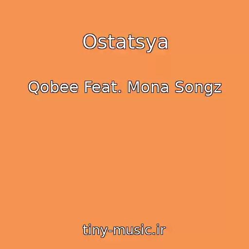 کاور آهنگ Ostatsya از Qobee Feat. Mona Songz