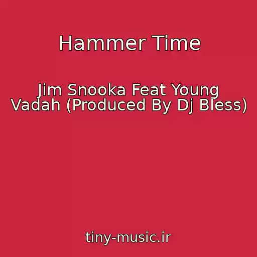 کاور آهنگ Hammer Time از Jim Snooka Feat Young Vadah (Produced By Dj Bless)