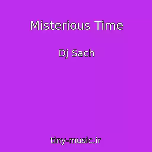 کاور آهنگ Misterious Time از Dj Sach