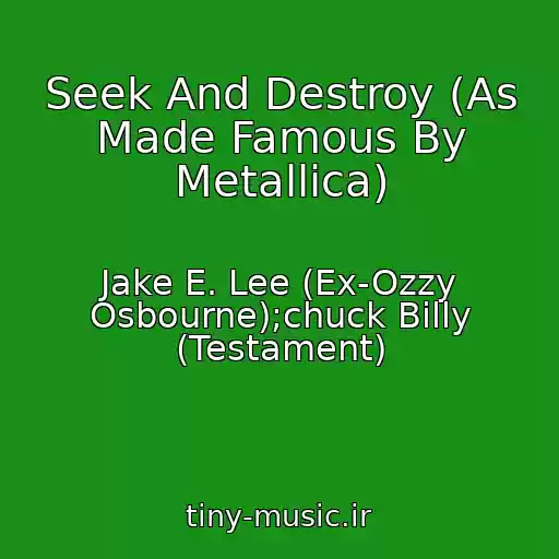 کاور آهنگ Seek And Destroy (As Made Famous By Metallica) از Jake E. Lee (Ex-Ozzy Osbourne);chuck Billy (Testament)