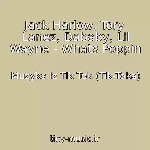 کاور آهنگ Jack Harlow, Tory Lanez, Dababy, Lil Wayne - Whats Poppin از Muzyka Iz Tik Tok (Tik-Toka)