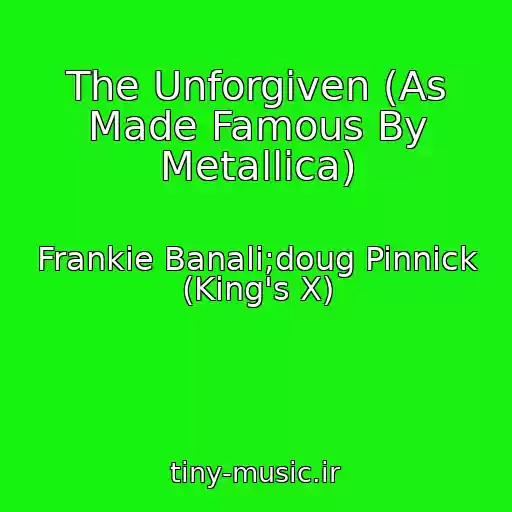 کاور آهنگ The Unforgiven (As Made Famous By Metallica) از Frankie Banali;doug Pinnick (King's X)
