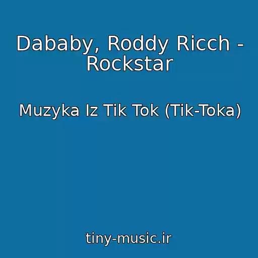 کاور آهنگ Dababy, Roddy Ricch - Rockstar از Muzyka Iz Tik Tok (Tik-Toka)