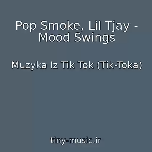 کاور آهنگ Pop Smoke, Lil Tjay - Mood Swings از Muzyka Iz Tik Tok (Tik-Toka)
