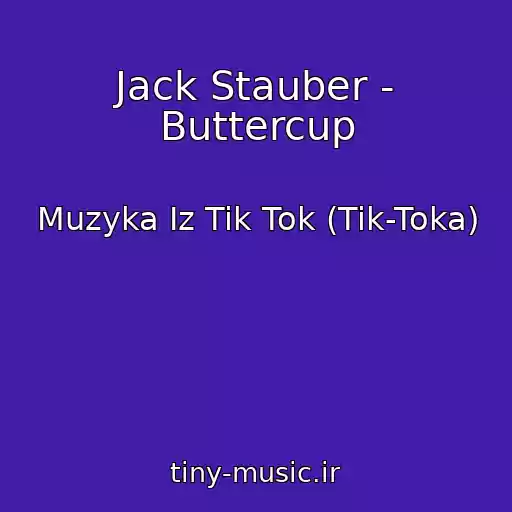 کاور آهنگ Jack Stauber - Buttercup از Muzyka Iz Tik Tok (Tik-Toka)