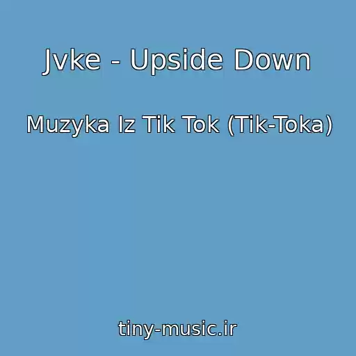کاور آهنگ Jvke - Upside Down از Muzyka Iz Tik Tok (Tik-Toka)