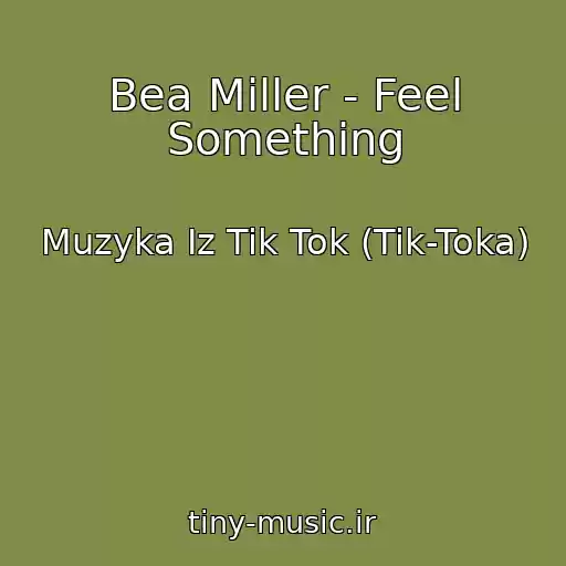 کاور آهنگ Bea Miller - Feel Something از Muzyka Iz Tik Tok (Tik-Toka)