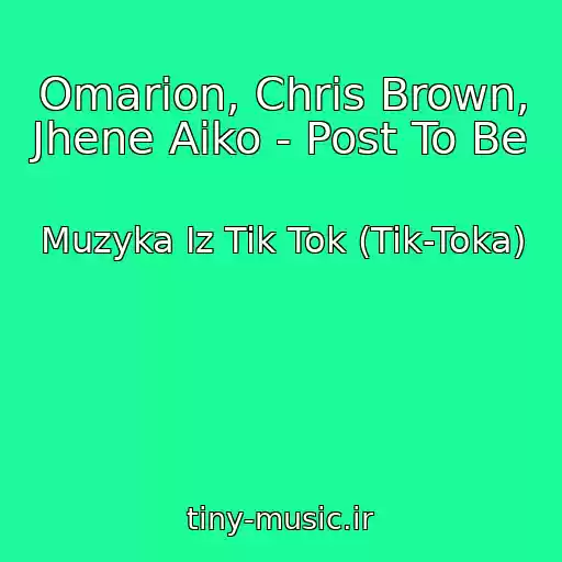 کاور آهنگ Omarion, Chris Brown, Jhene Aiko - Post To Be از Muzyka Iz Tik Tok (Tik-Toka)