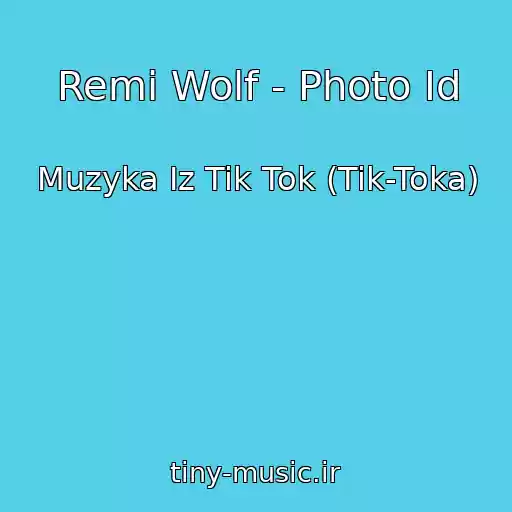 کاور آهنگ Remi Wolf - Photo Id از Muzyka Iz Tik Tok (Tik-Toka)