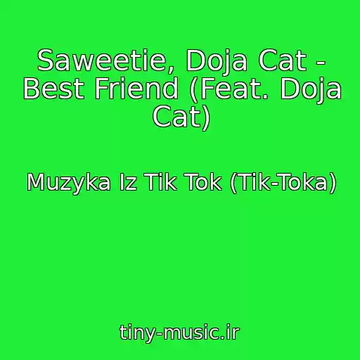 کاور آهنگ Saweetie, Doja Cat - Best Friend (Feat. Doja Cat) از Muzyka Iz Tik Tok (Tik-Toka)