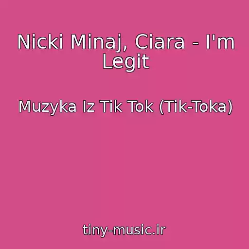 کاور آهنگ Nicki Minaj, Ciara - I'm Legit از Muzyka Iz Tik Tok (Tik-Toka)