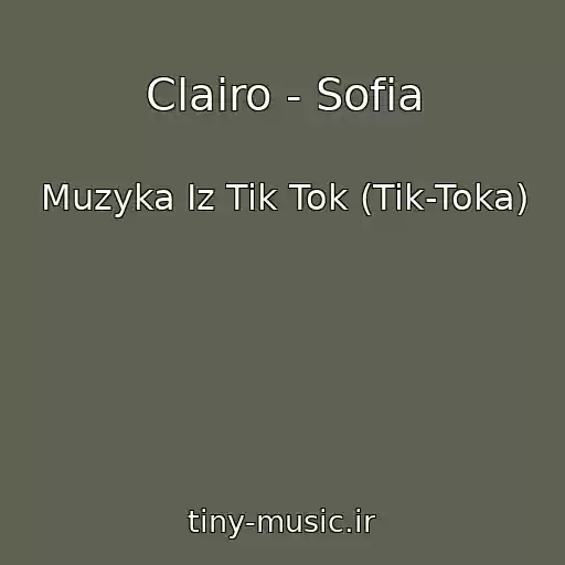 کاور آهنگ Clairo - Sofia از Muzyka Iz Tik Tok (Tik-Toka)
