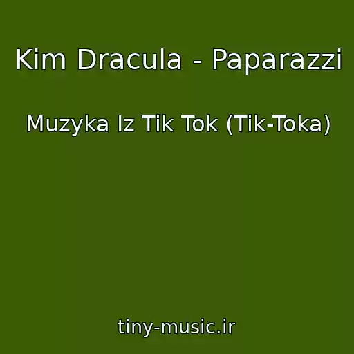 کاور آهنگ Kim Dracula - Paparazzi از Muzyka Iz Tik Tok (Tik-Toka)