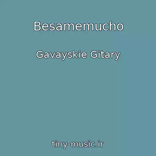 کاور آهنگ Besamemucho از Gavayskie Gitary
